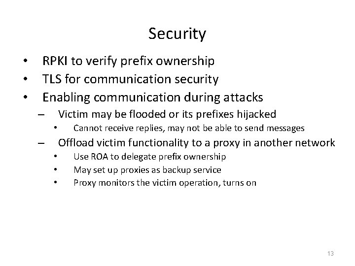 Security • • • RPKI to verify prefix ownership TLS for communication security Enabling