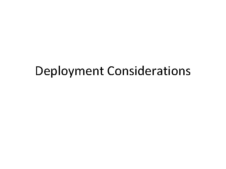 Deployment Considerations 