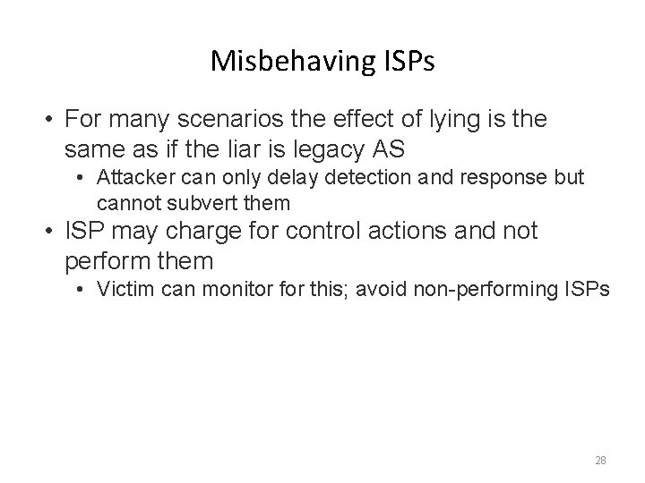 Misbehaving ISPs • For many scenarios the effect of lying is the same as