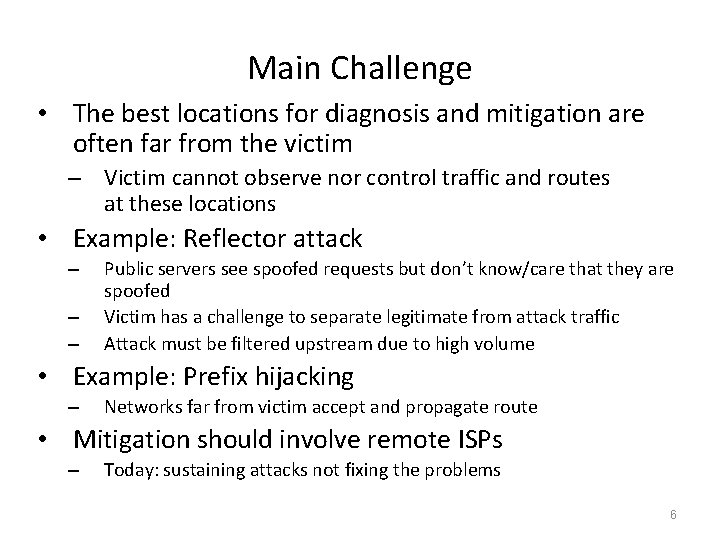 Main Challenge • The best locations for diagnosis and mitigation are often far from