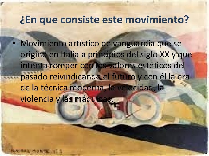 ¿En que consiste este movimiento? • Movimiento artístico de vanguardia que se originó en