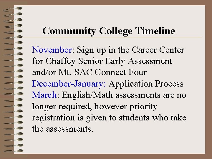 Community College Timeline November: Sign up in the Career Center for Chaffey Senior Early