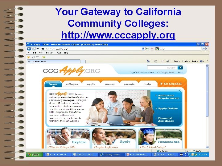 Your Gateway to California Community Colleges: http: //www. cccapply. org 