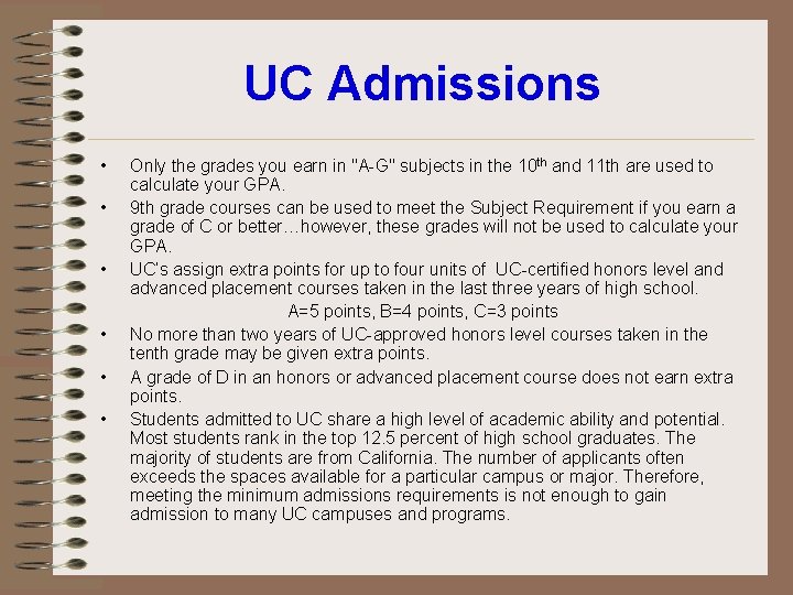 UC Admissions • • • Only the grades you earn in "A G" subjects