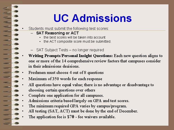 UC Admissions • Students must submit the following test scores: – SAT Reasoning or