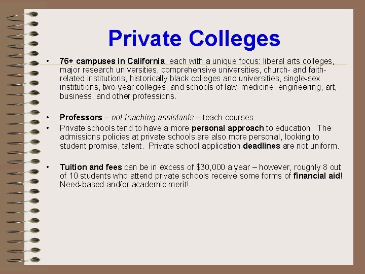 Private Colleges • 76+ campuses in California, each with a unique focus: liberal arts