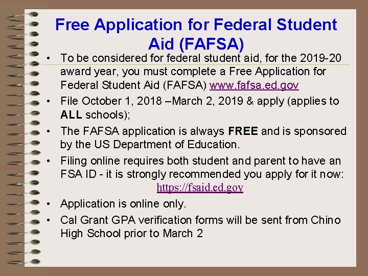 Free Application for Federal Student Aid (FAFSA) • To be considered for federal student