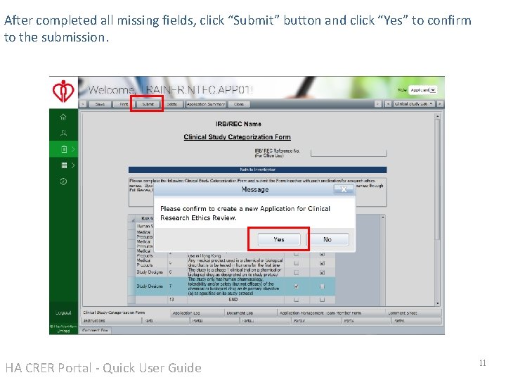 After completed all missing fields, click “Submit” button and click “Yes” to confirm to After completed all missing fields, click “Submit” button and click “Yes” to confirm to