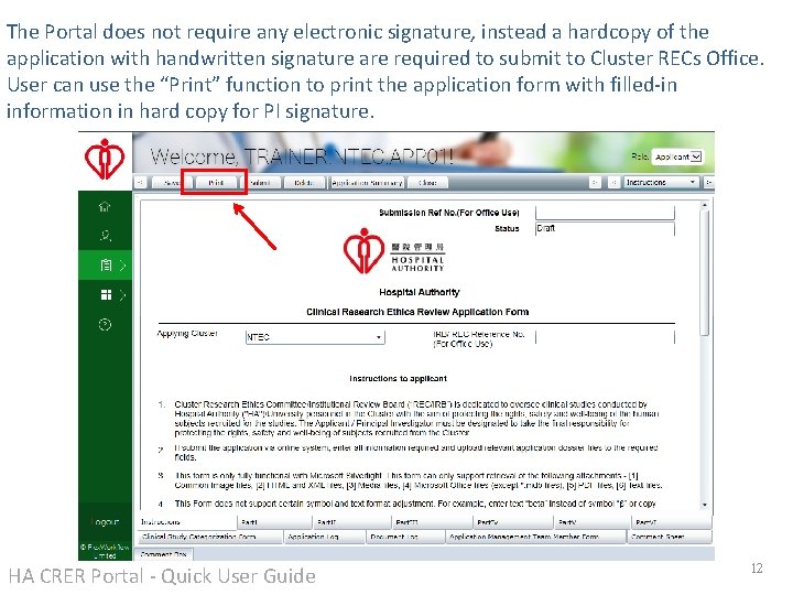 The Portal does not require any electronic signature, instead a hardcopy of the application The Portal does not require any electronic signature, instead a hardcopy of the application