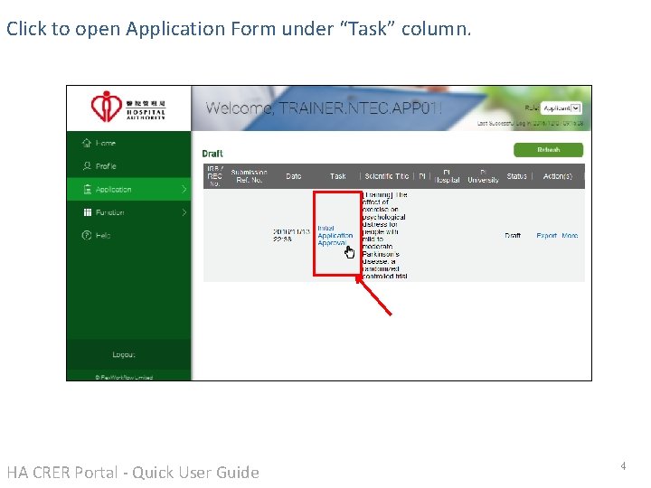 Click to open Application Form under “Task” column. HA CRER Portal - Quick User Click to open Application Form under “Task” column. HA CRER Portal - Quick User