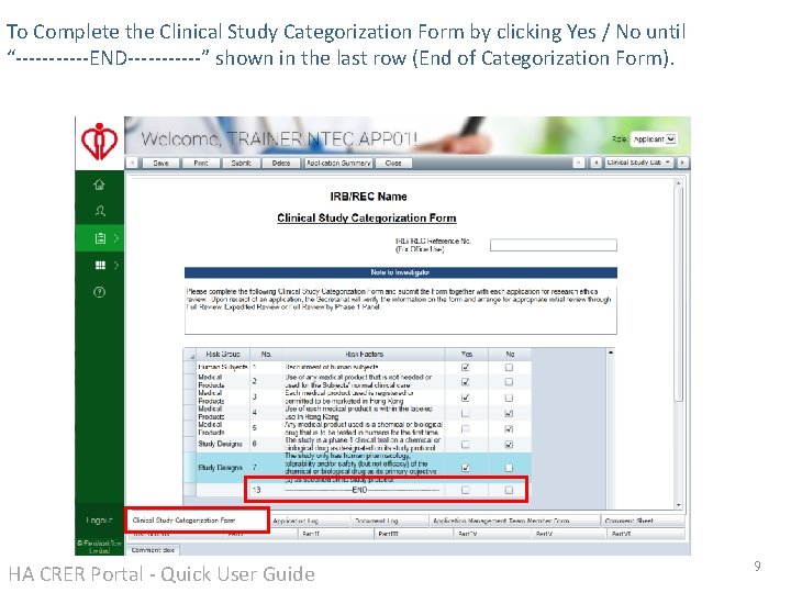 To Complete the Clinical Study Categorization Form by clicking Yes / No until “------END------” To Complete the Clinical Study Categorization Form by clicking Yes / No until “------END------”