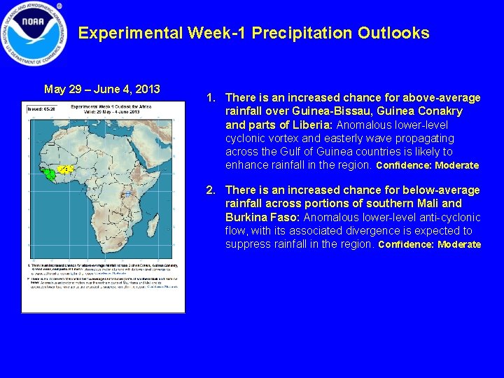 Experimental Week-1 Precipitation Outlooks May 29 – June 4, 2013 1. There is an