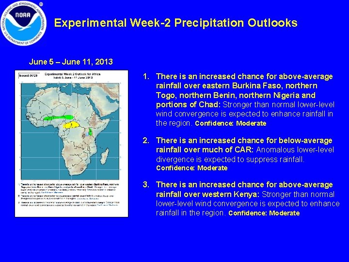 Experimental Week-2 Precipitation Outlooks June 5 – June 11, 2013 1. There is an