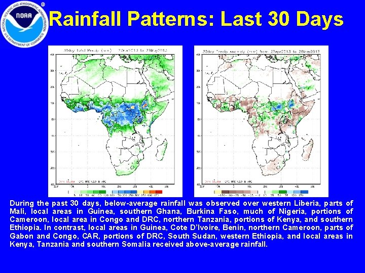 Rainfall Patterns: Last 30 Days During the past 30 days, below-average rainfall was observed