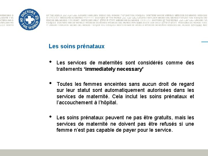 Les soins prénataux • Les services de maternités sont considérés comme des traitements ‘immediately