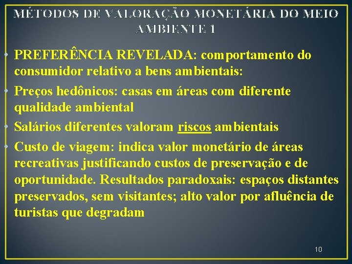 MÉTODOS DE VALORAÇÃO MONETÁRIA DO MEIO AMBIENTE 1 • PREFERÊNCIA REVELADA: comportamento do consumidor