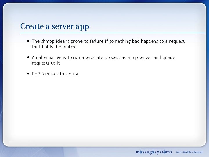 Create a server app • The shmop idea is prone to failure if something Create a server app • The shmop idea is prone to failure if something