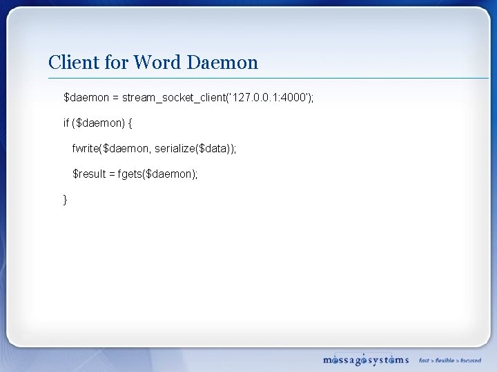Client for Word Daemon $daemon = stream_socket_client(‘ 127. 0. 0. 1: 4000’); if ($daemon)