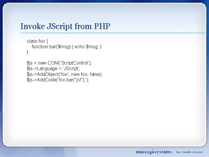 Invoke JScript from PHP class foo { function bar($msg) { echo $msg; } }