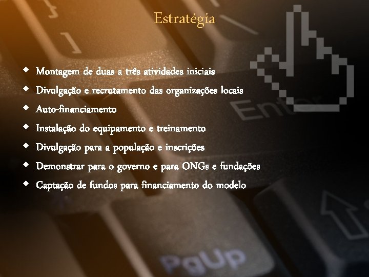 Estratégia w w w w Montagem de duas a três atividades iniciais Divulgação e