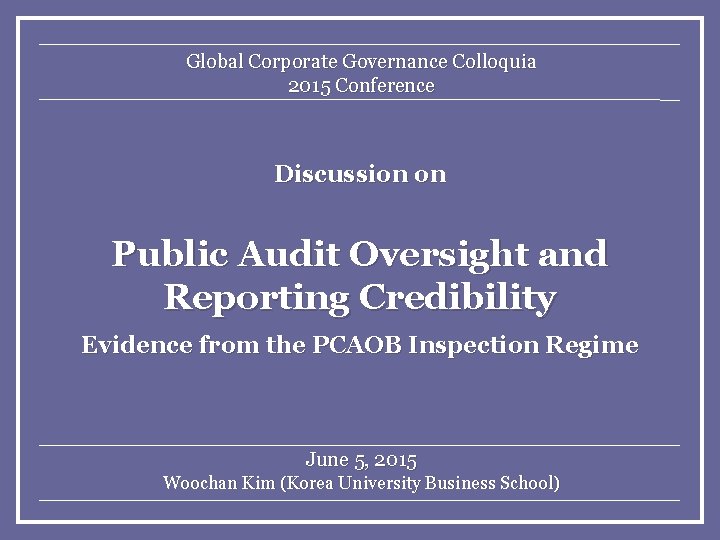 Global Corporate Governance Colloquia 2015 Conference Discussion on Public Audit Oversight and Reporting Credibility