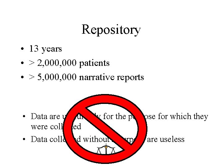 Repository • 13 years • > 2, 000 patients • > 5, 000 narrative