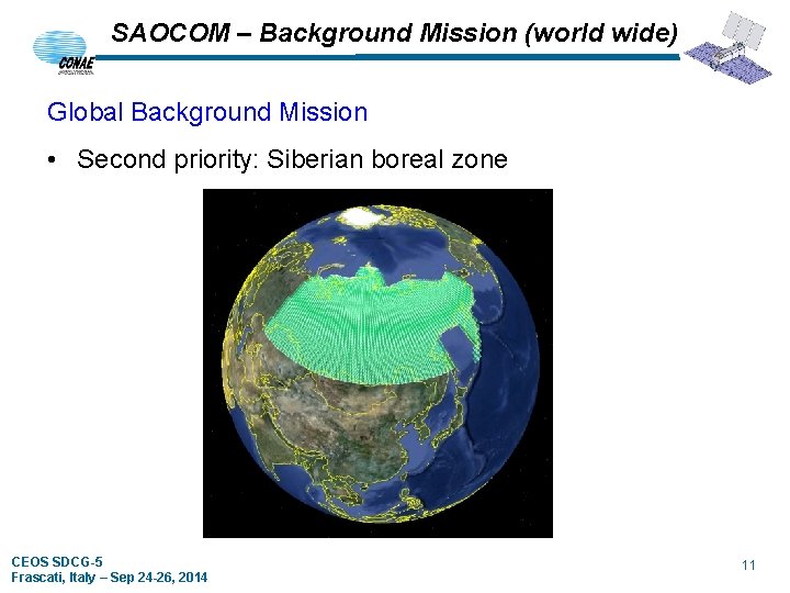 SAOCOM – Background Mission (world wide) Global Background Mission • Second priority: Siberian boreal