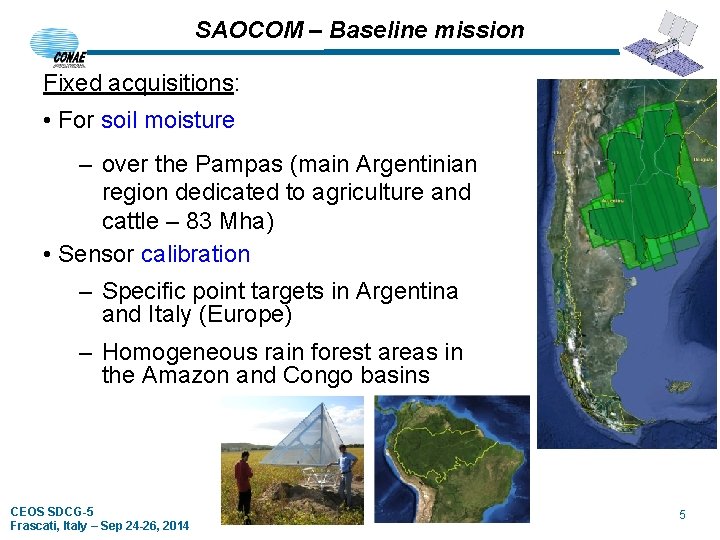 SAOCOM – Baseline mission Fixed acquisitions: • For soil moisture – over the Pampas