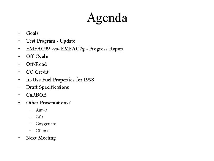 Agenda • • • Goals Test Program - Update EMFAC 99 -vs- EMFAC 7