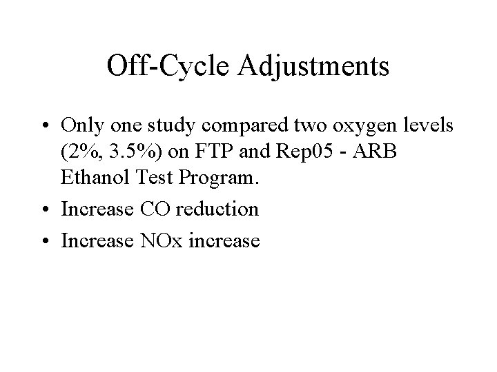 Off-Cycle Adjustments • Only one study compared two oxygen levels (2%, 3. 5%) on