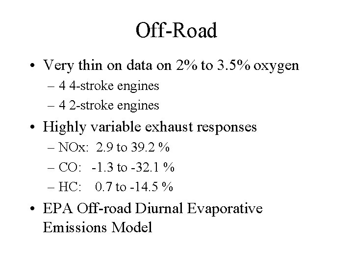 Off-Road • Very thin on data on 2% to 3. 5% oxygen – 4