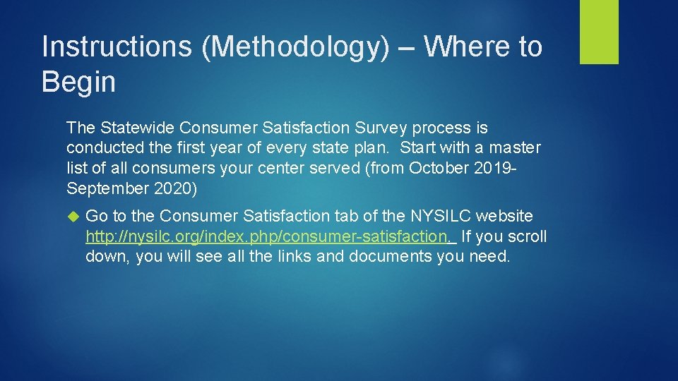 Instructions (Methodology) – Where to Begin The Statewide Consumer Satisfaction Survey process is conducted