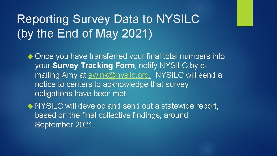 Reporting Survey Data to NYSILC (by the End of May 2021) Once you have