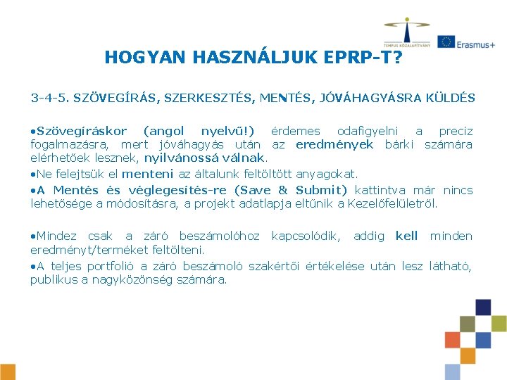 HOGYAN HASZNÁLJUK EPRP-T? 3 -4 -5. SZÖVEGÍRÁS, SZERKESZTÉS, MENTÉS, JÓVÁHAGYÁSRA KÜLDÉS • Szövegíráskor (angol HOGYAN HASZNÁLJUK EPRP-T? 3 -4 -5. SZÖVEGÍRÁS, SZERKESZTÉS, MENTÉS, JÓVÁHAGYÁSRA KÜLDÉS • Szövegíráskor (angol