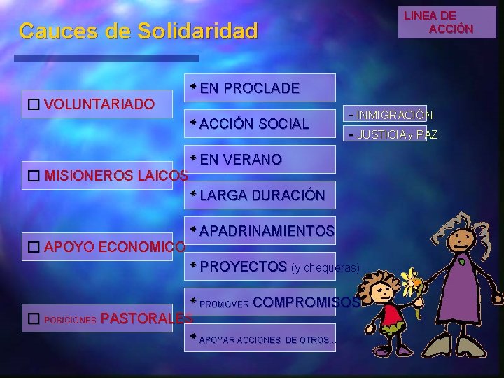 LINEA DE ACCIÓN Cauces de Solidaridad � VOLUNTARIADO * EN PROCLADE * ACCIÓN SOCIAL