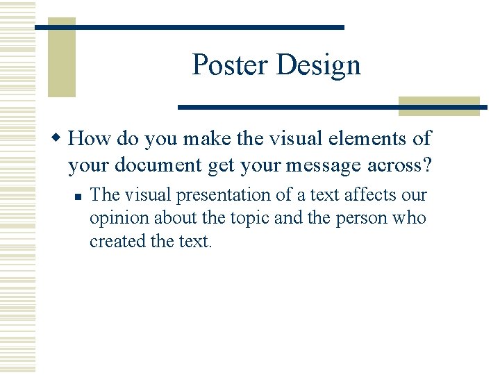 Poster Design w How do you make the visual elements of your document get