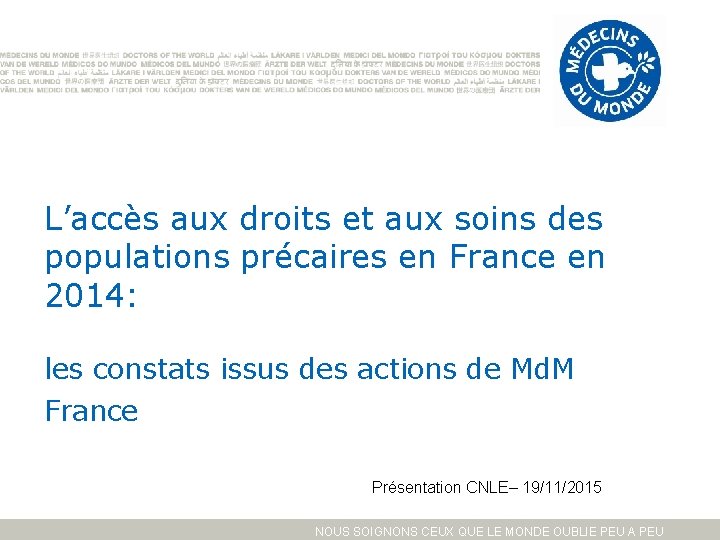 L’accès aux droits et aux soins des populations précaires en France en 2014: les