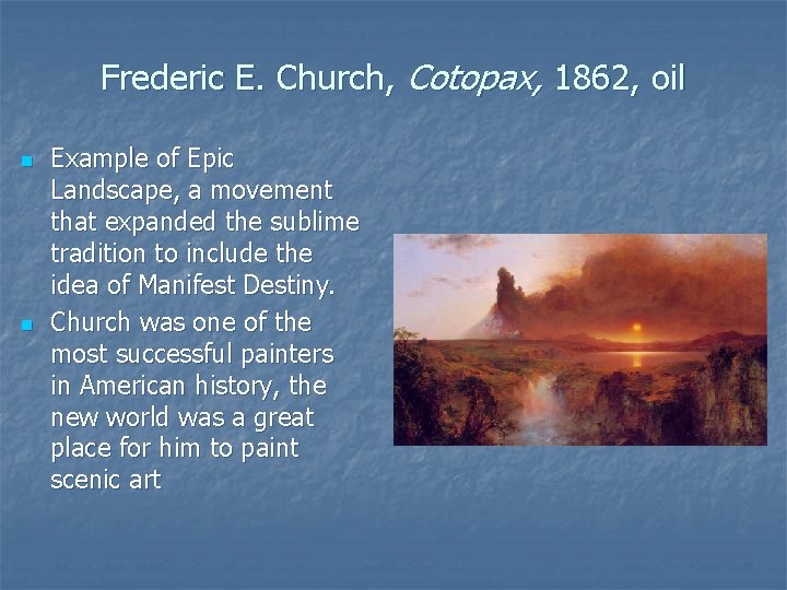 Frederic E. Church, Cotopax, 1862, oil n n Example of Epic Landscape, a movement