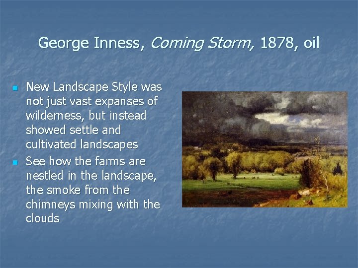 George Inness, Coming Storm, 1878, oil n n New Landscape Style was not just