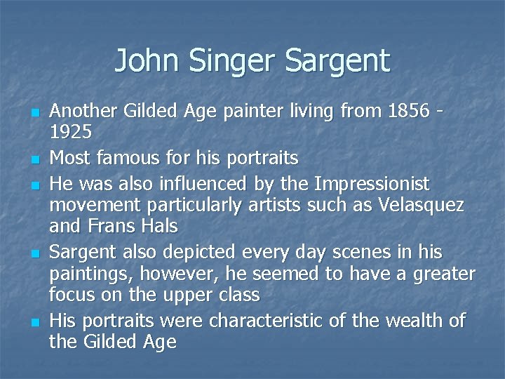 John Singer Sargent n n n Another Gilded Age painter living from 1856 1925