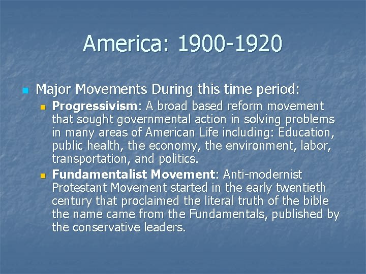 America: 1900 -1920 n Major Movements During this time period: n n Progressivism: A