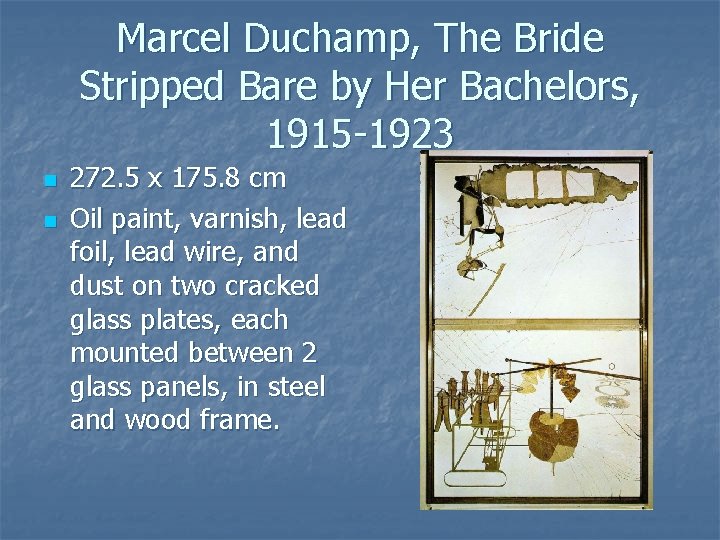 Marcel Duchamp, The Bride Stripped Bare by Her Bachelors, 1915 -1923 n n 272.