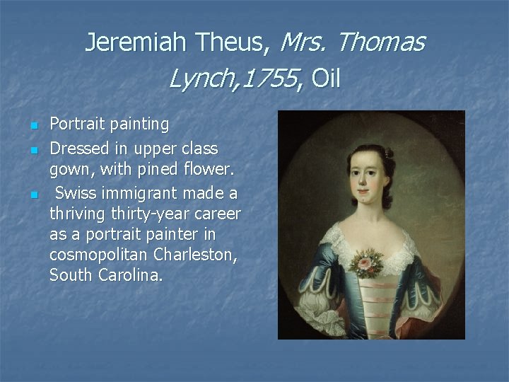 Jeremiah Theus, Mrs. Thomas Lynch, 1755, Oil n n n Portrait painting Dressed in