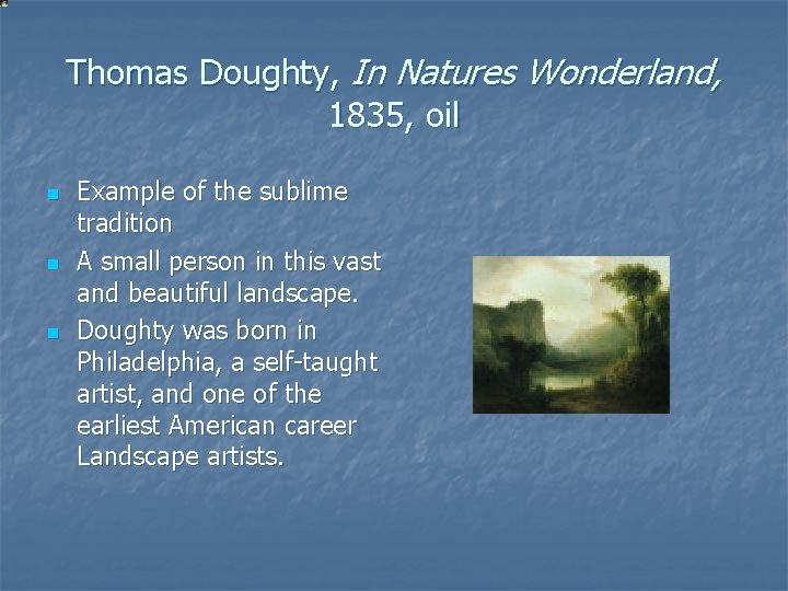 Thomas Doughty, In Natures Wonderland, 1835, oil n n n Example of the sublime