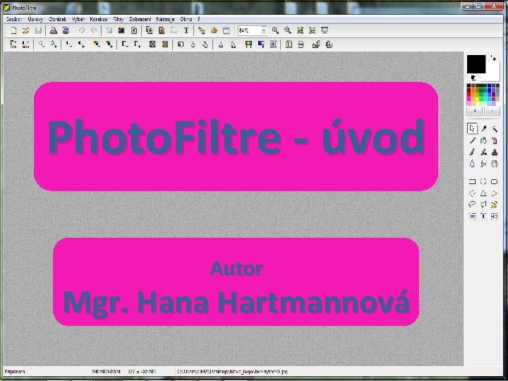 Photo. Filtre - úvod Autor Mgr. Hana Hartmannová 