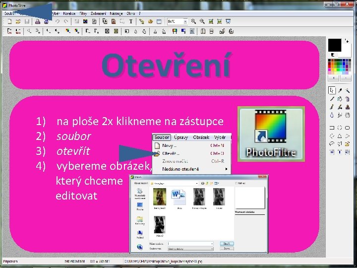 Otevření 1) 2) 3) 4) na ploše 2 x klikneme na zástupce soubor otevřít