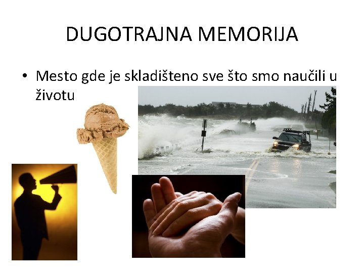 DUGOTRAJNA MEMORIJA • Mesto gde je skladišteno sve što smo naučili u životu 