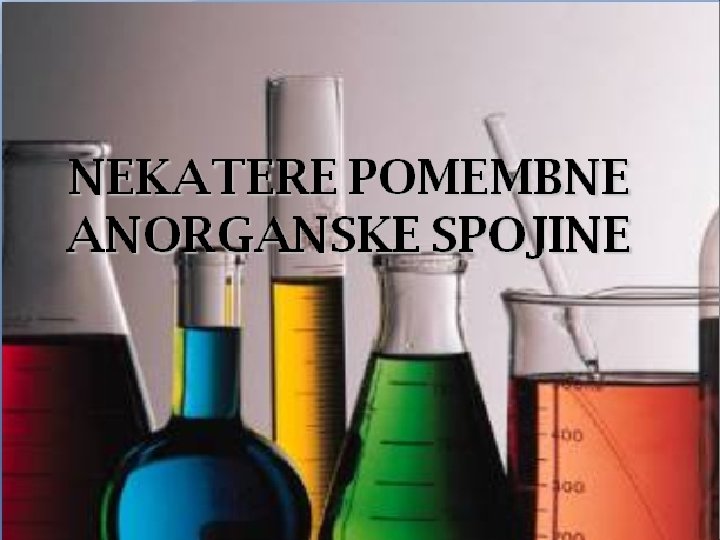 NEKATERE POMEMBNE ANORGANSKE SPOJINE 