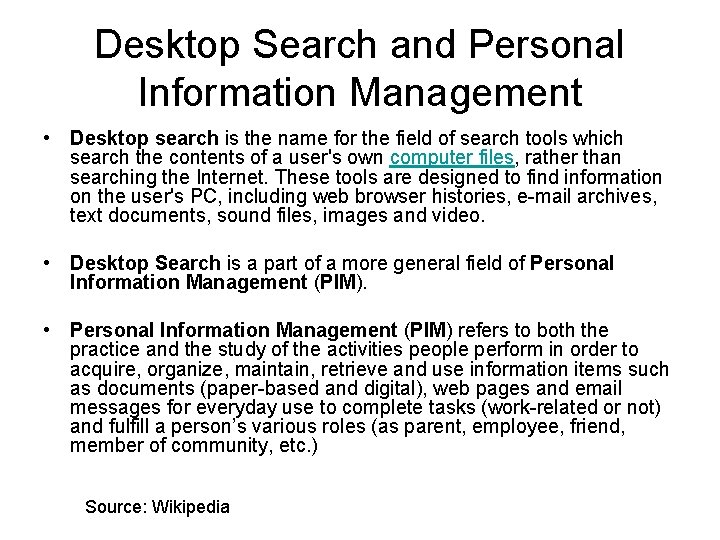 Desktop Search and Personal Information Management • Desktop search is the name for the