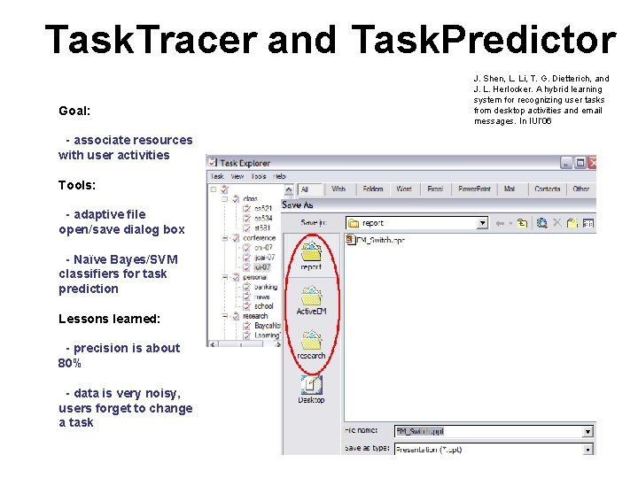 Task. Tracer and Task. Predictor Goal: - associate resources with user activities Tools: -